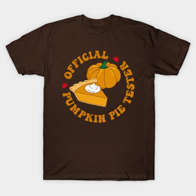 Funny Thanksgiving Pumpkin Pie Tester T-Shirt by HotHibiscus